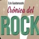 EZIO GUAITAMACCHI: Crónica del Rock: Momentos y grandes escenas de la historia del rock. Desde sus orígenes a la psicodelia. (Ma non troppo, Red book ediciones, 2019)
